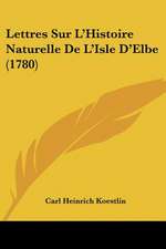 Lettres Sur L'Histoire Naturelle De L'Isle D'Elbe (1780)