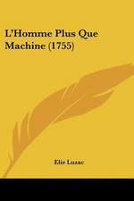 L'Homme Plus Que Machine (1755)