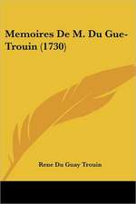 Memoires De M. Du Gue-Trouin (1730)