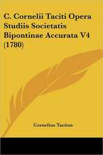 C. Cornelii Taciti Opera Studiis Societatis Bipontinae Accurata V4 (1780)