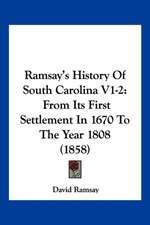 Ramsay's History Of South Carolina V1-2