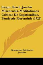 Siegm. Reich. Jauchii Misenensis, Meditationes Criticae De Negationibus, Pandectis Florentinis (1728)