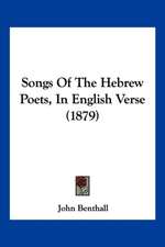 Songs Of The Hebrew Poets, In English Verse (1879)