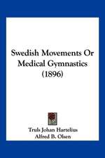 Swedish Movements Or Medical Gymnastics (1896)