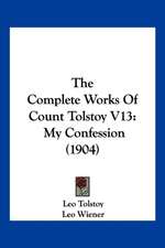 The Complete Works Of Count Tolstoy V13