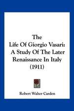 The Life Of Giorgio Vasari