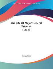 The Life Of Major General Estcourt (1856)