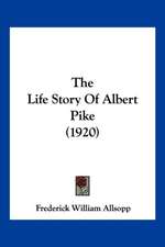 The Life Story Of Albert Pike (1920)