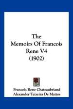 The Memoirs of Francois Rene V4 (1902)