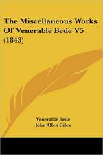 The Miscellaneous Works Of Venerable Bede V5 (1843)