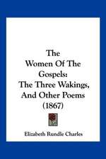 The Women Of The Gospels