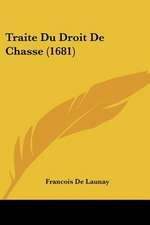 Traite Du Droit De Chasse (1681)