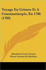 Voyage En Crimee Et a Constantinople, En 1786 (1789)