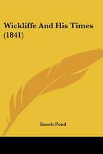 Wickliffe And His Times (1841)