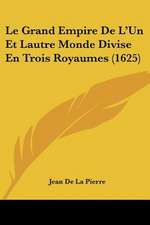 Le Grand Empire De L'Un Et Lautre Monde Divise En Trois Royaumes (1625)