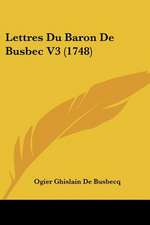 Lettres Du Baron De Busbec V3 (1748)