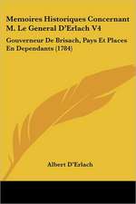 Memoires Historiques Concernant M. Le General D'Erlach V4