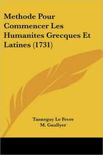 Methode Pour Commencer Les Humanites Grecques Et Latines (1731)