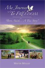 My Journey to Freedom