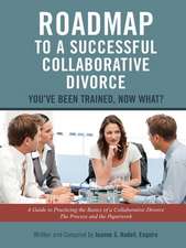 Roadmap to a Successful Collaborative Divorce: The Proces