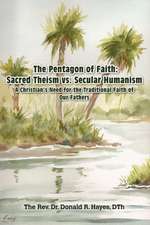 The Pentagon of Faith: A Christian's Need for the Traditional Faith of Our Fathers