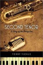 Second Tenor: A Story of the Swing Era