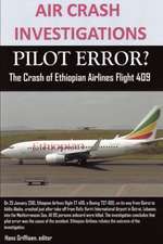 Air Crash Investigations, Pilot Error? the Crash of Ethiopian Airlines Flight 409: Book One of the Guardian Trilogy