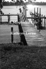 A Misplaced Life