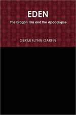 Eden: The Dragon Era and the Apocalypse