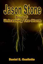 Jason Stone (Book VI) Unleashing the Storm