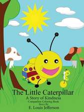 The Little Caterpillar-A Story of Kindness-Companion Coloring Book