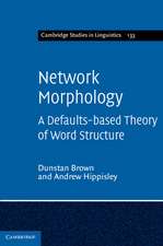 Network Morphology: A Defaults-based Theory of Word Structure