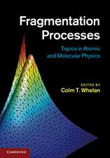 Fragmentation Processes: Topics in Atomic and Molecular Physics