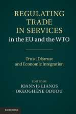 Regulating Trade in Services in the EU and the WTO: Trust, Distrust and Economic Integration