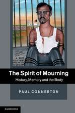 The Spirit of Mourning: History, Memory and the Body