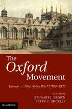 The Oxford Movement: Europe and the Wider World 1830–1930