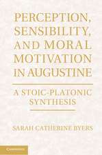 Perception, Sensibility, and Moral Motivation in Augustine