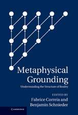 Metaphysical Grounding: Understanding the Structure of Reality