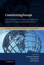 Constituting Europe: The European Court of Human Rights in a National, European and Global Context