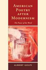 American Poetry after Modernism: The Power of the Word