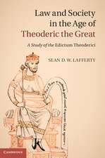 Law and Society in the Age of Theoderic the Great: A Study of the Edictum Theoderici