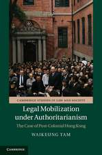 Legal Mobilization under Authoritarianism: The Case of Post-Colonial Hong Kong