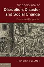 The Sociology of Disruption, Disaster and Social Change: Punctuated Cooperation