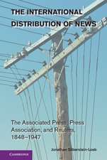 The International Distribution of News: The Associated Press, Press Association, and Reuters, 1848–1947