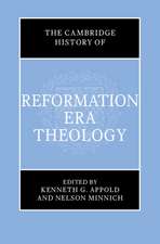 The Cambridge History of Reformation Era Theology