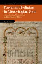 Power and Religion in Merovingian Gaul: Columbanian Monasticism and the Frankish Elites