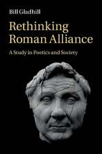 Rethinking Roman Alliance: A Study in Poetics and Society