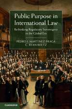 Public Purpose in International Law: Rethinking Regulatory Sovereignty in the Global Era