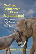 Godless Democrats and Pious Republicans?: Party Activists, Party Capture, and the 'God Gap'