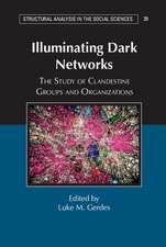 Illuminating Dark Networks: The Study of Clandestine Groups and Organizations